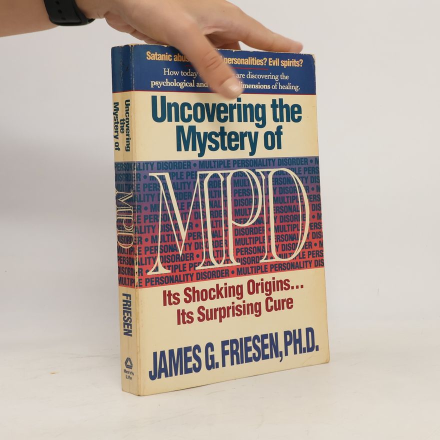 James G. Friesen Uncovering the Mystery of MPD