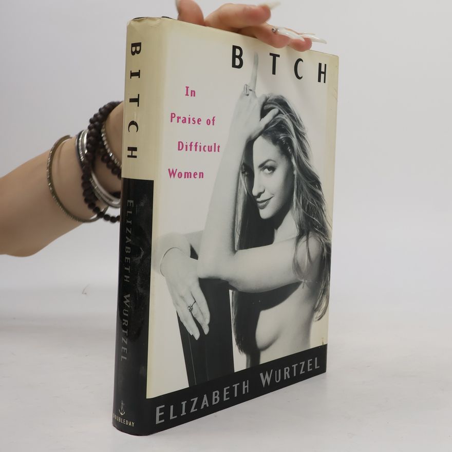 Elizabeth Wurtzel Bitch