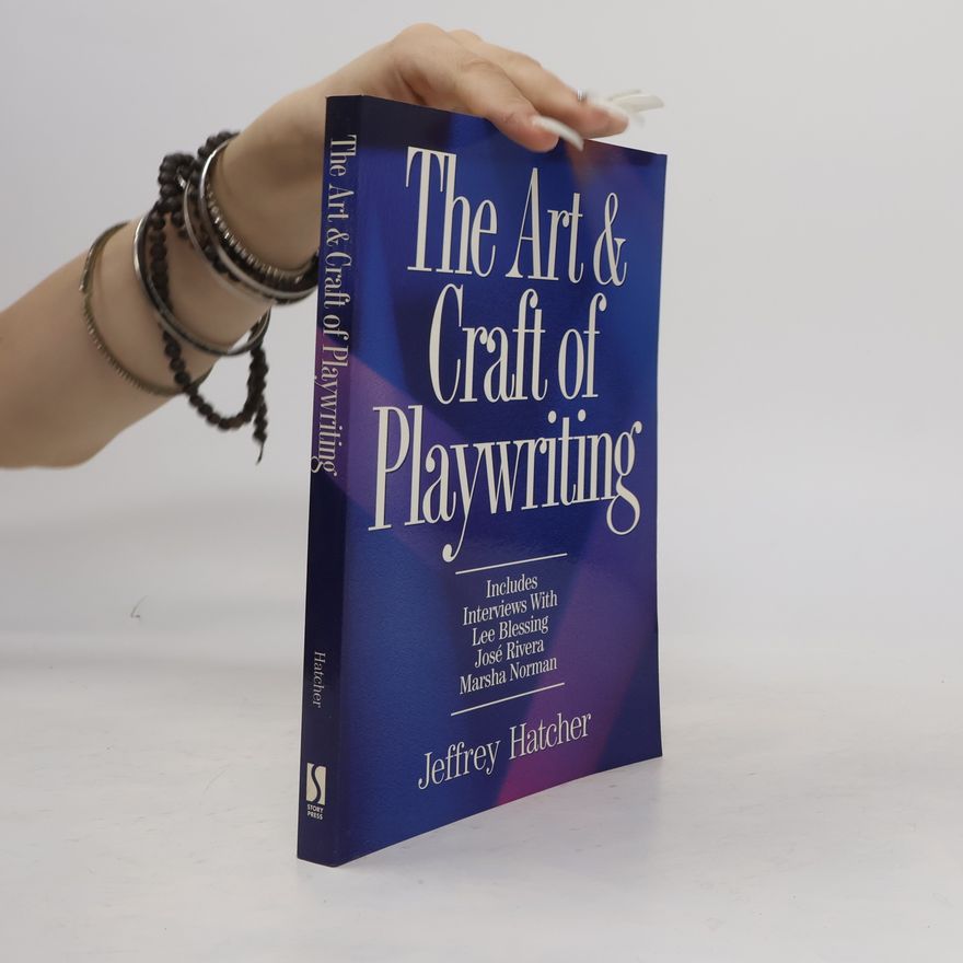 Jeffery Hatcher The Art & Craft of Playwriting