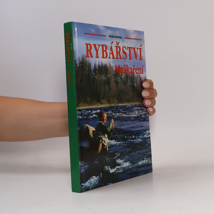 Sikora Adam Rybařství: Muškaření