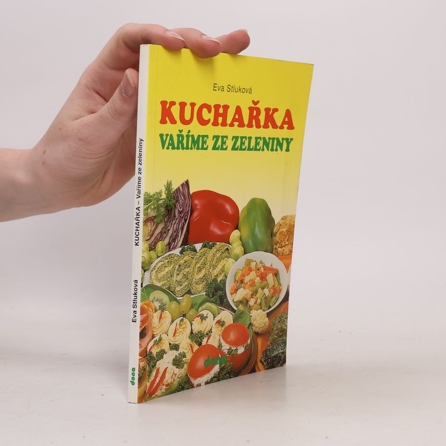 Eva Stluková Kuchařka: Vaříme ze zeleniny