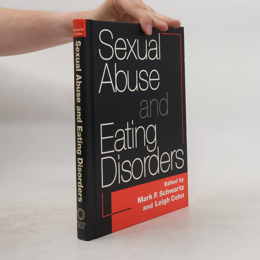 Mark F. Schwartz Sexual Abuse and Eating Disorders