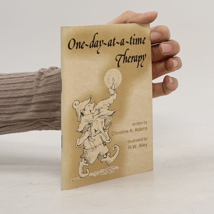 Christine A. Adams Elf Self Help: One Day at a Time Therapy