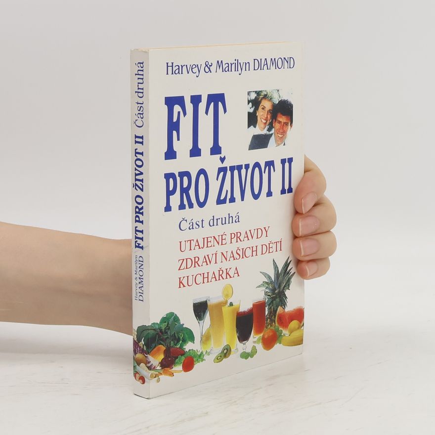 Zdeněk Habašta Fit pro život II. Část 2. Utajené pravdy, zdraví našich dětí, kuchařka