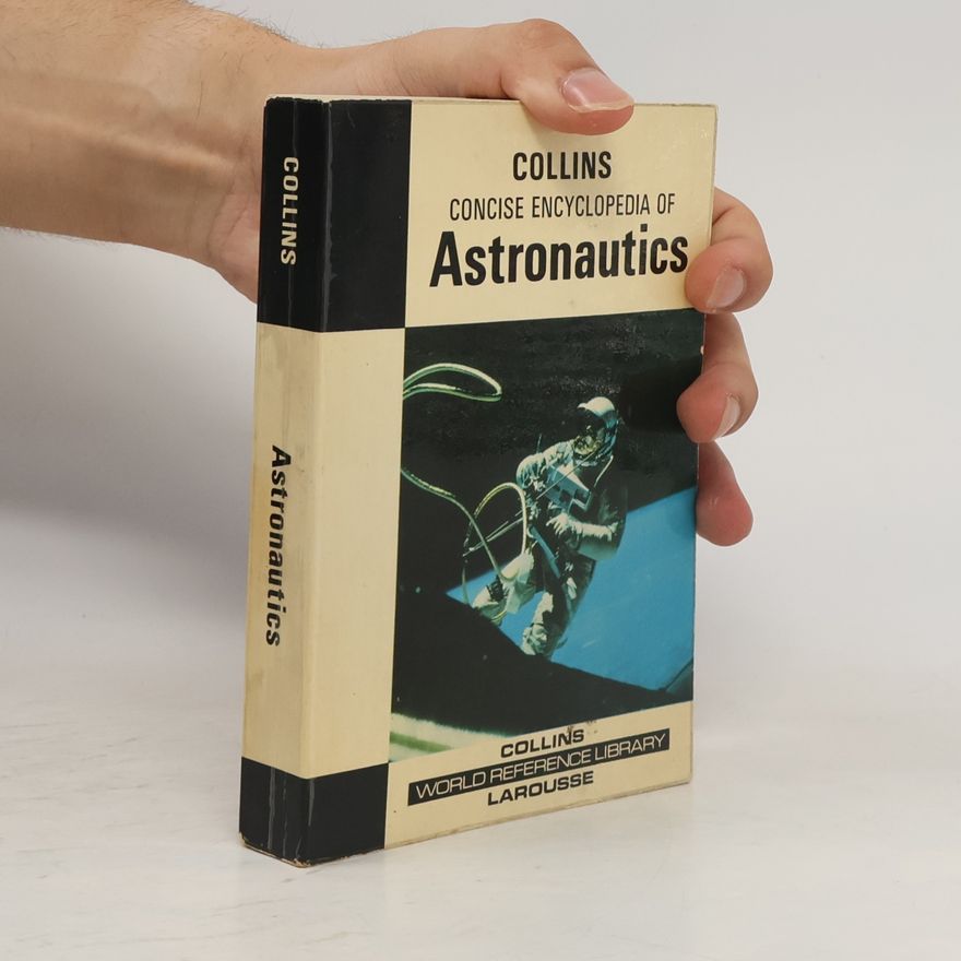 Various authors Collins Concise Encyclopedia of Astronautics