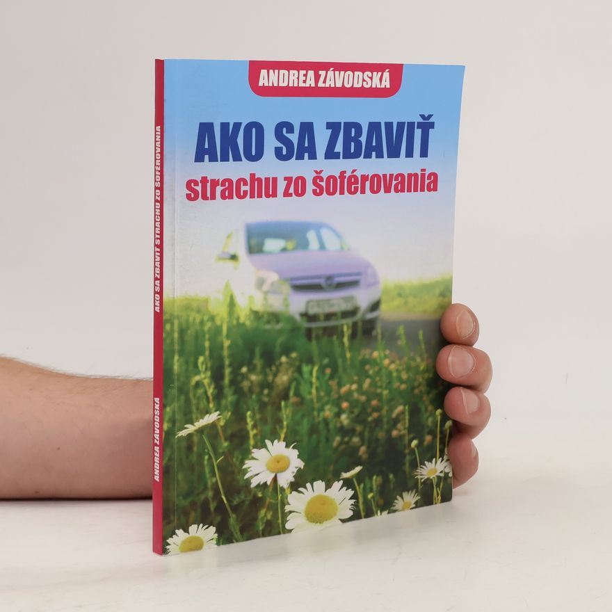 Andrea Závodská Ako sa zbaviť strachu zo šoférovania