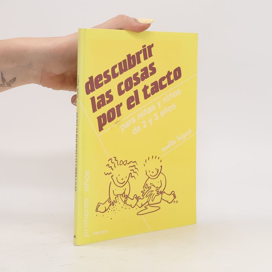 Noëlle Biguet Primeros años - 39: Descubrir las cosas por el tacto