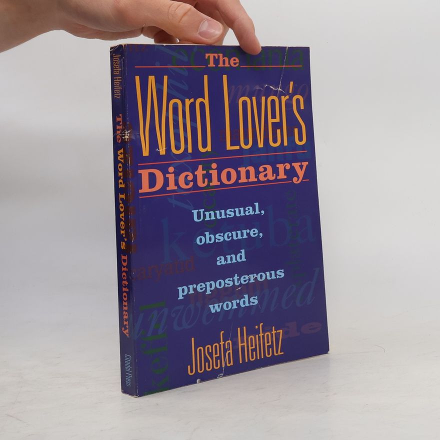 Josefa Heifetz The Word Lover's Dictionary