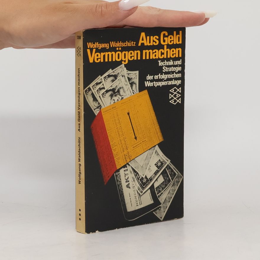 Wolfgang Waldschütz Aus Geld Vermögen machen