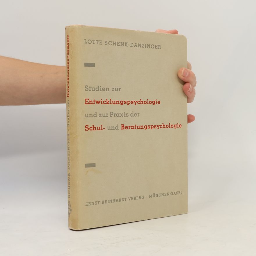 Lotte Schenk-Danzinger Studien zur Entwicklungspsychologie und zur Praxis der Schul- und Beratungspsychologie