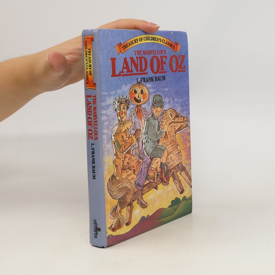 Lyman Frank Baum Treasury of Children's Classics: The Marvellous Land of Oz