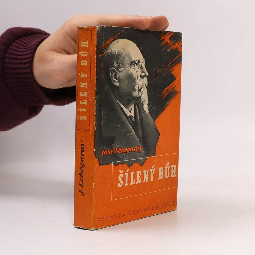 José Echegaray Šílený Bůh