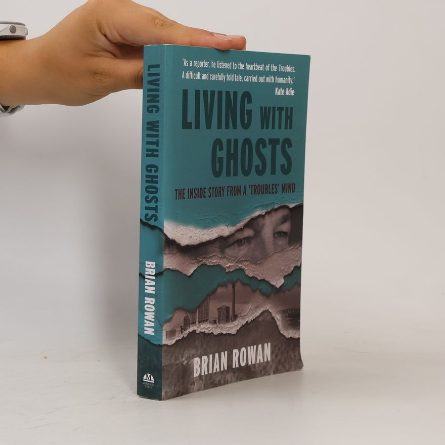 Brian Rowan Living with Ghosts