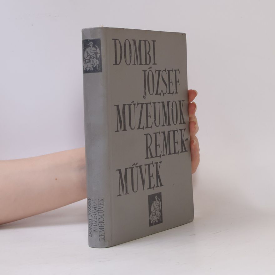 Dombi Jozsef Muzeumok Remekmuvek