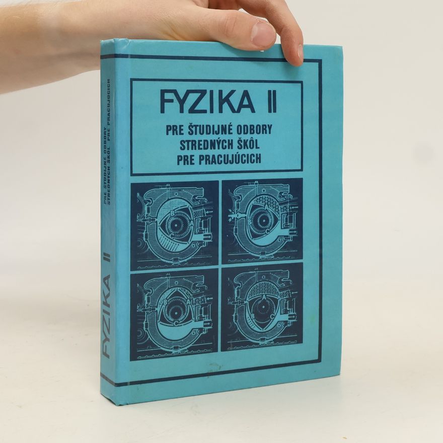 Kolektiv autorů Fyzika II. Pre študijné odbory stredných škól pre pracujúcich