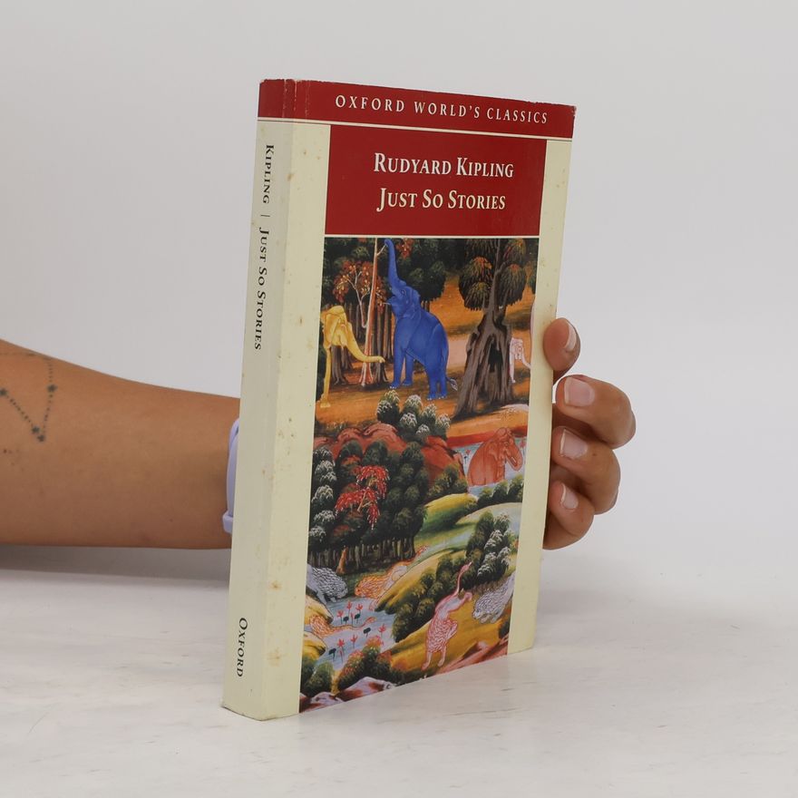 Rudyard Kipling Oxford World's Classics: Just So Stories, For Little Children