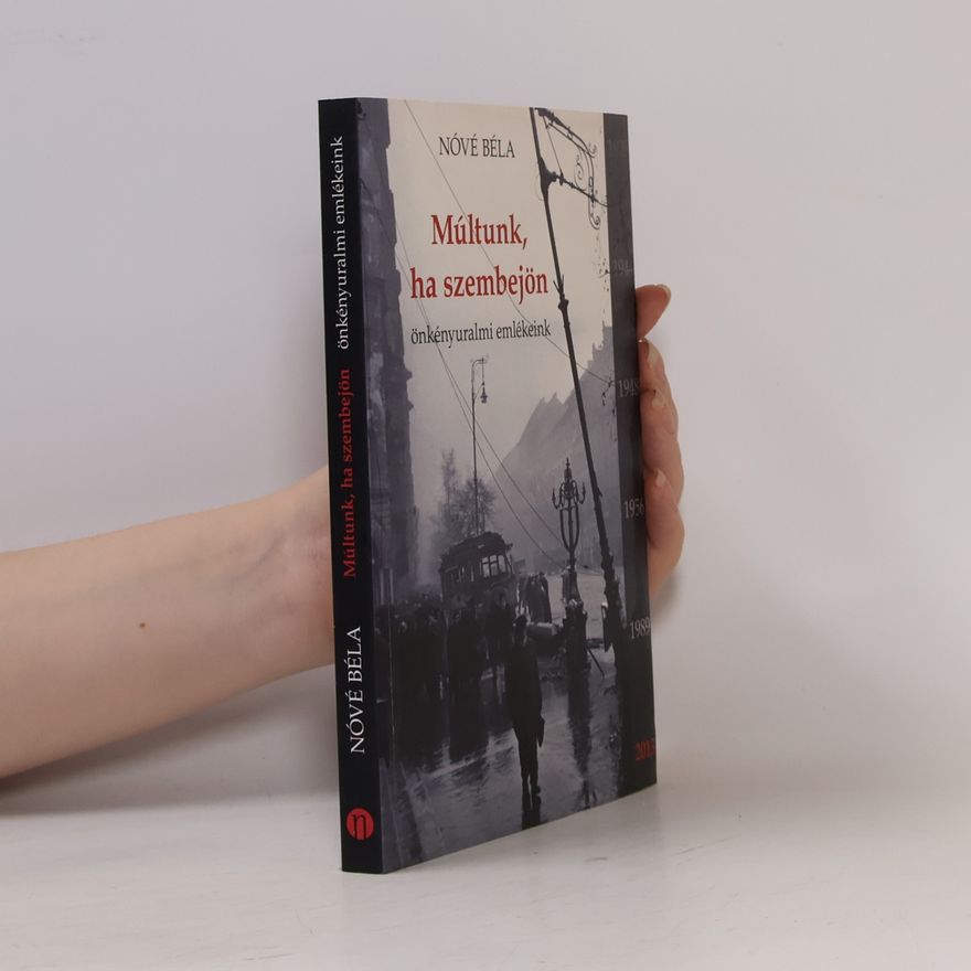Béla Nóvé Múltunk, ha szembejön