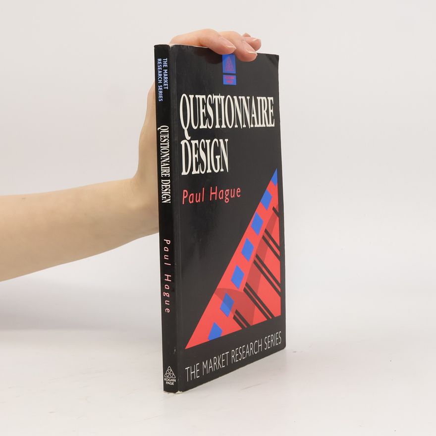 Paul N. Hague The Market Research Series: Questionnaire Design