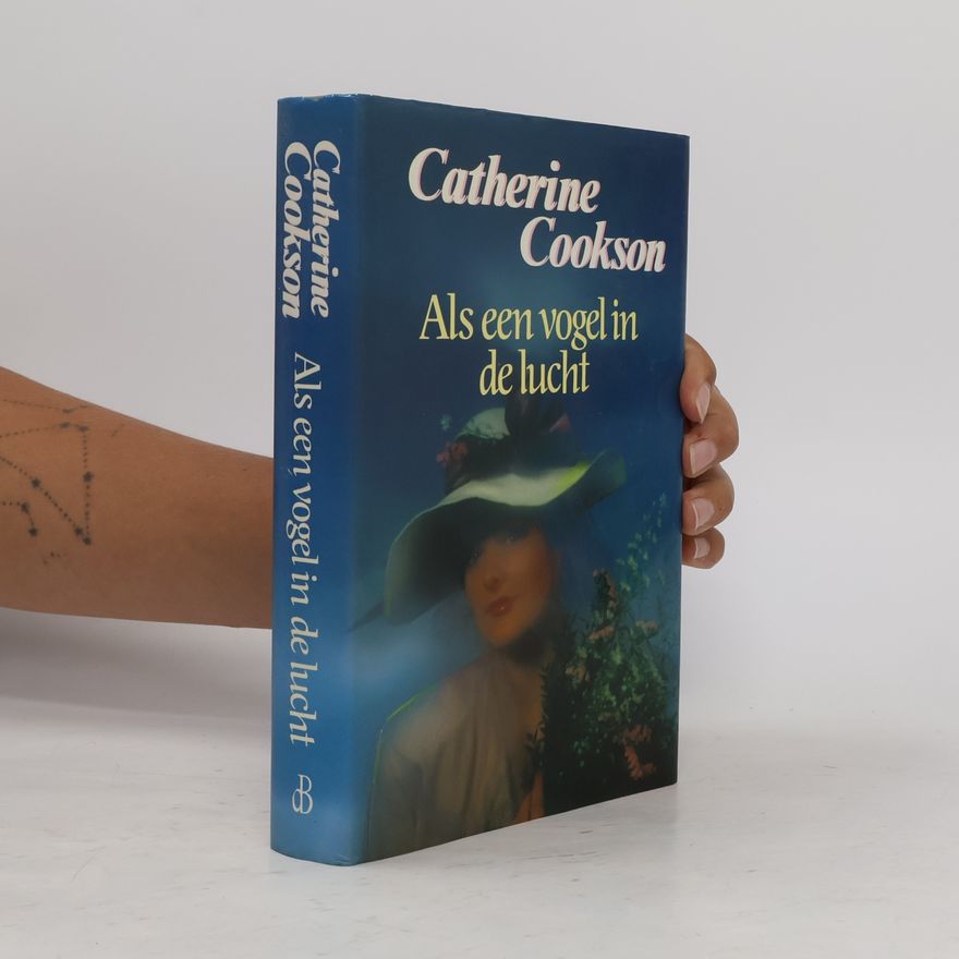 Catherine Cookson Als een vogel in de lucht
