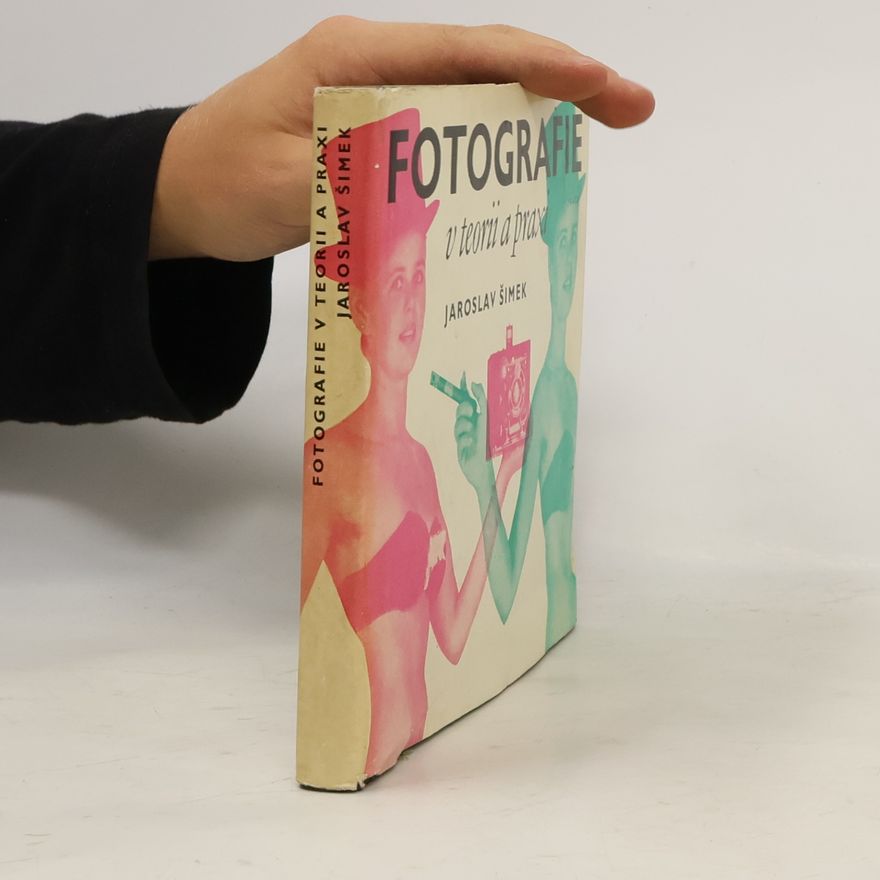 Jaroslav Šimek Fotografie v teorii a praxi