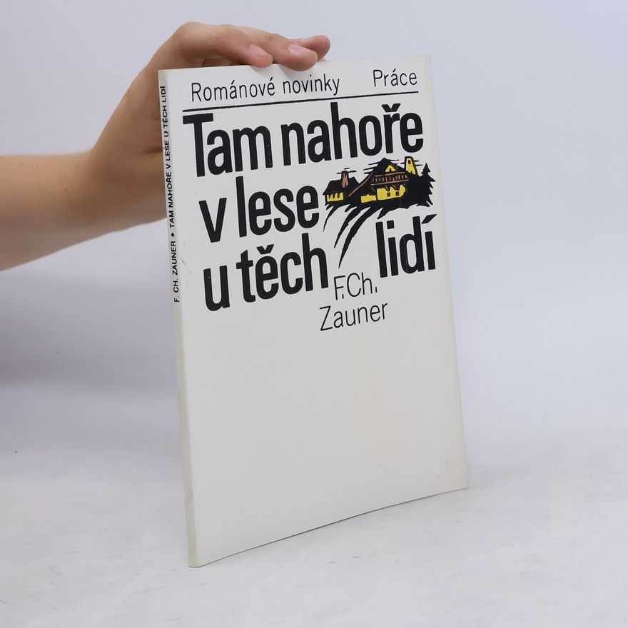 Friedrich Zauner Tam nahoře v lese u těch lidí