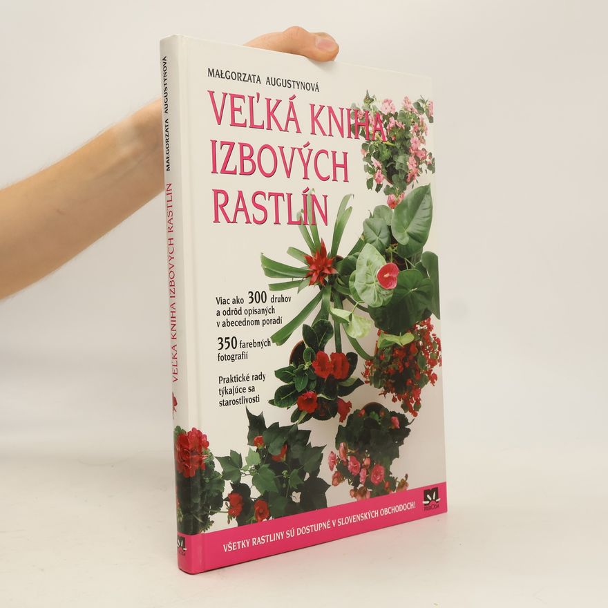 Małgorzata Augustyn Veľká kniha izbových rastlín
