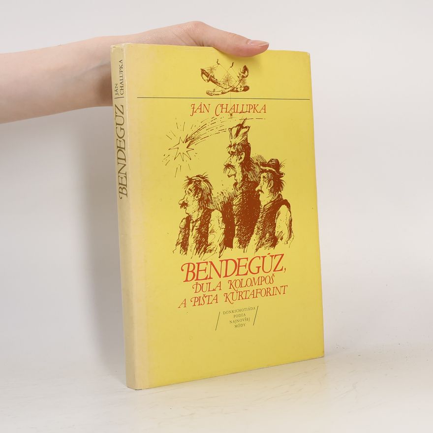 Ján Chalupka Bendegúz, Ďula Kolompoš a Pišta Kurtaforint