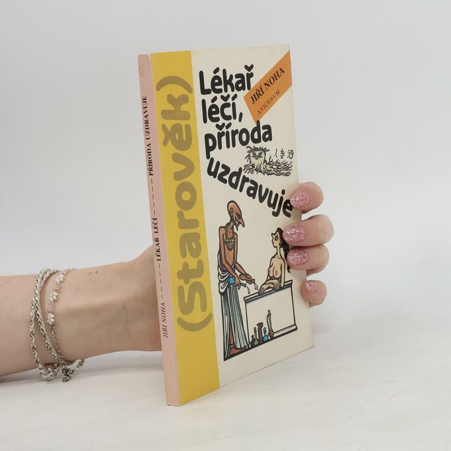 Jiří Švejnoha Lékař léčí, příroda uzdravuje