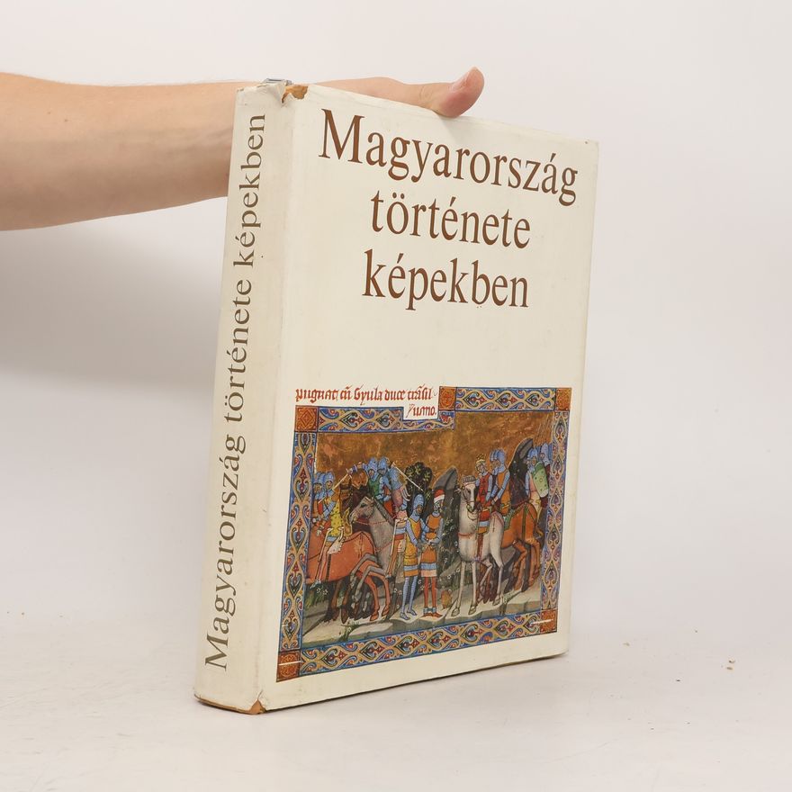 Autorenkollektiv Magyarország története képekben