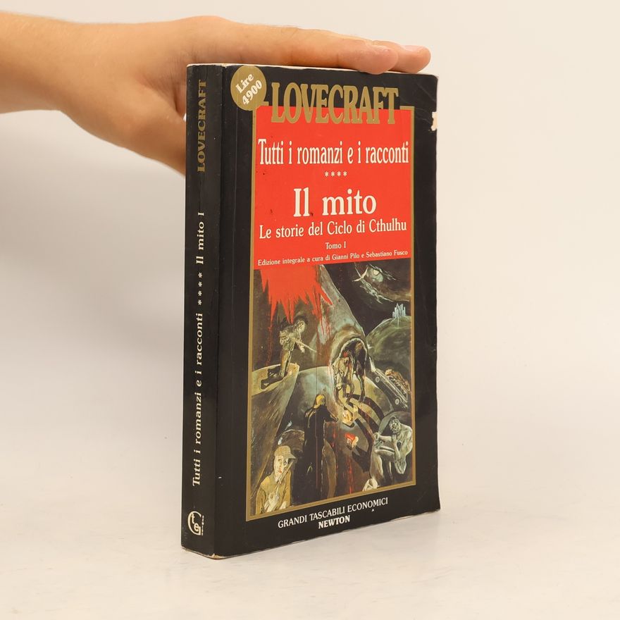Sebastiano Fusco Tutti i romanzi e i racconti. Il mito. Le storie del ciclo di Cthulhu. Tomo I.