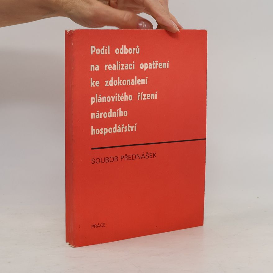 Autorenkollektiv Podíl odborů na realizaci opatření ke zdokonalení plánovitého řízení národního hospodářství