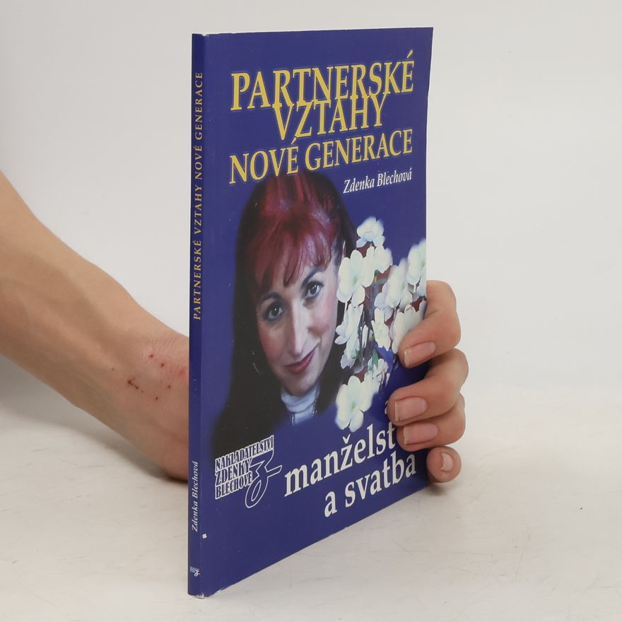 Zdenka Blechová Partnerské vztahy nové generace aneb manželství a svatba