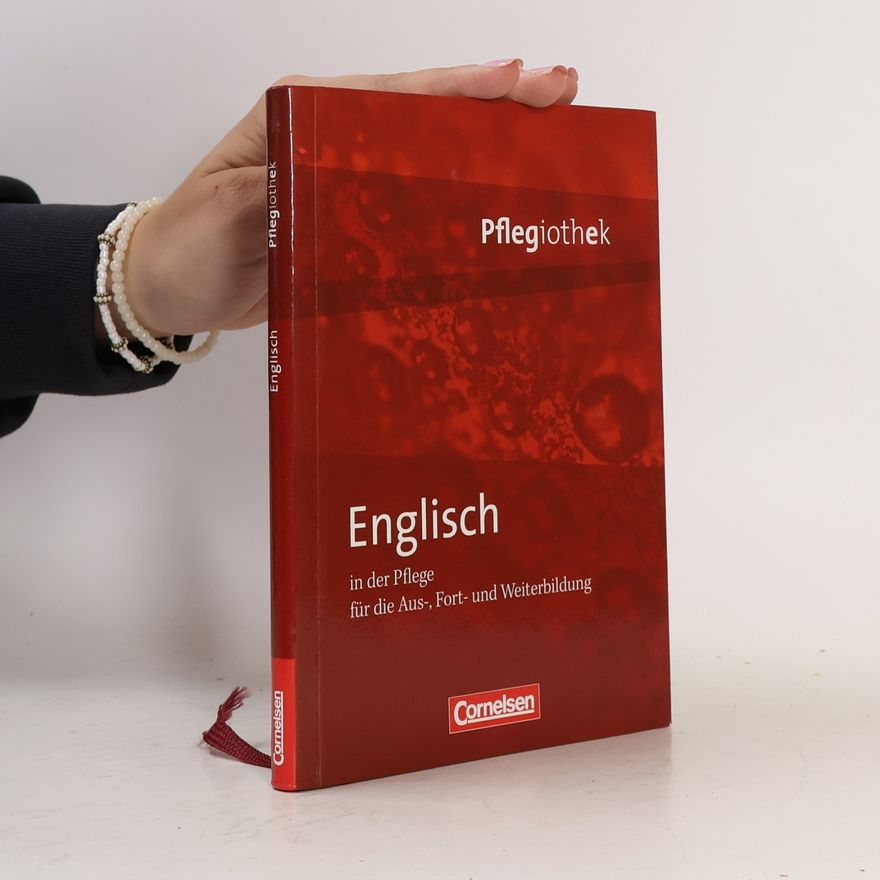 Petra Lembke-Fuchs Pflegiothek: Englisch in der Pflege für die Aus-, Fort- und Weiterbildung