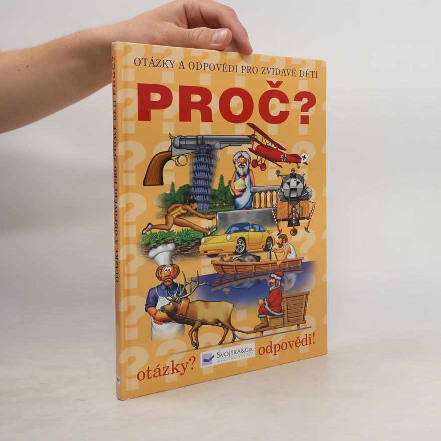 Kolektív autorov Proč? : Otázky a odpovědi pro zvídavé děti