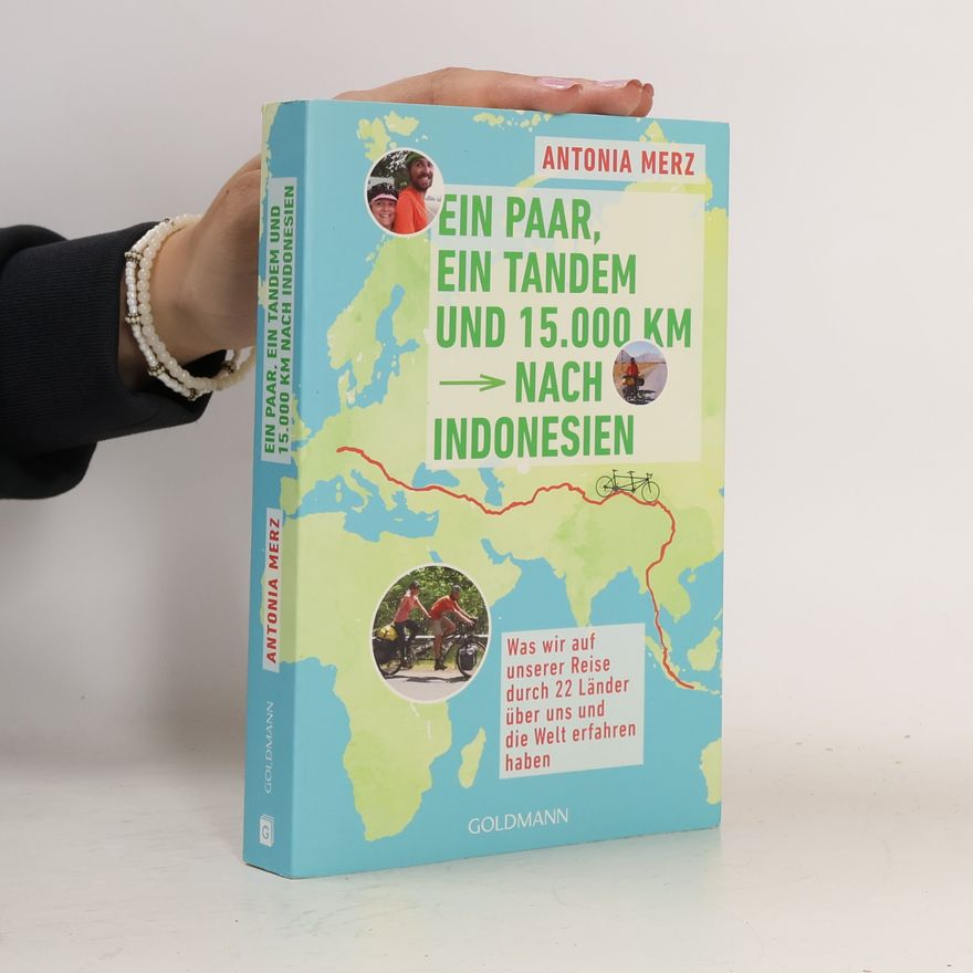 Antonia Merz Ein Paar, ein Tandem und 15.000 km nach Indonesien