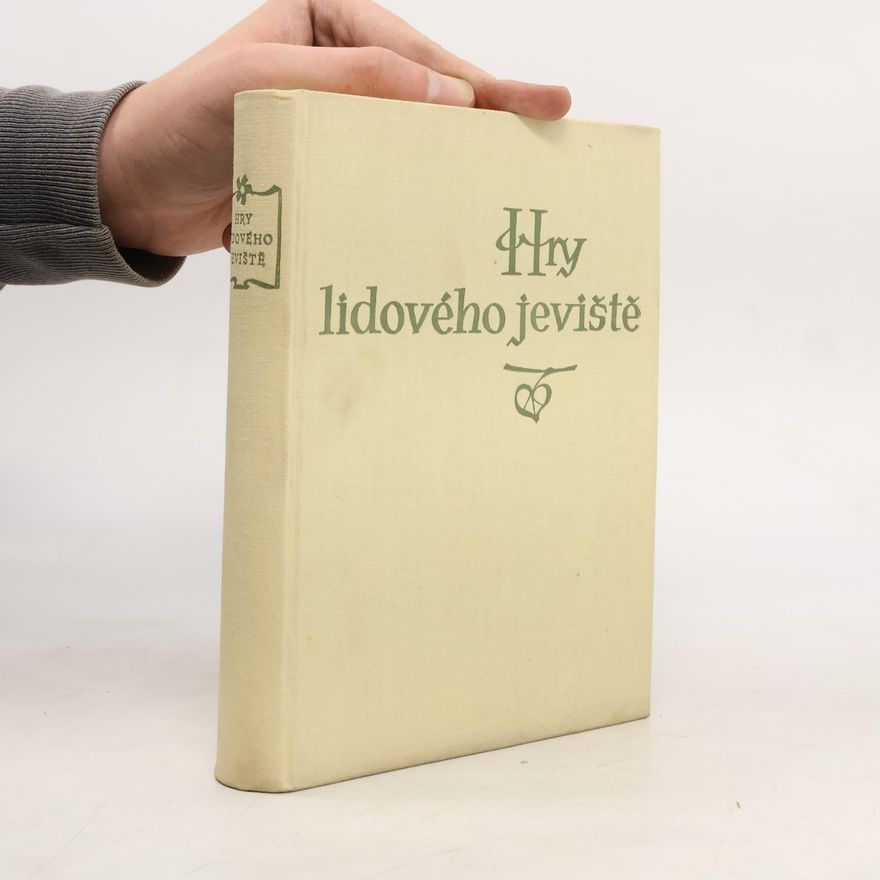 Josef Toman Hry lidového jeviště. Dramaturgická příručka pro divadelní soubory lidové tvořivosti