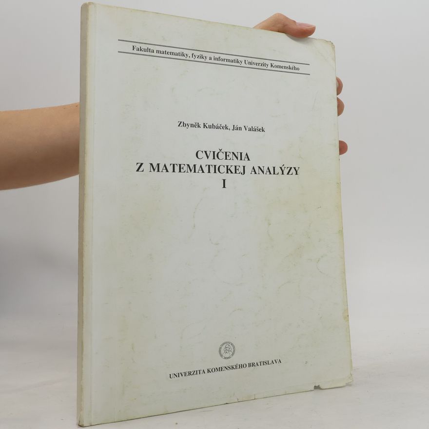 Zbyněk Kubáček Cvičenia z matematickej analýzy I