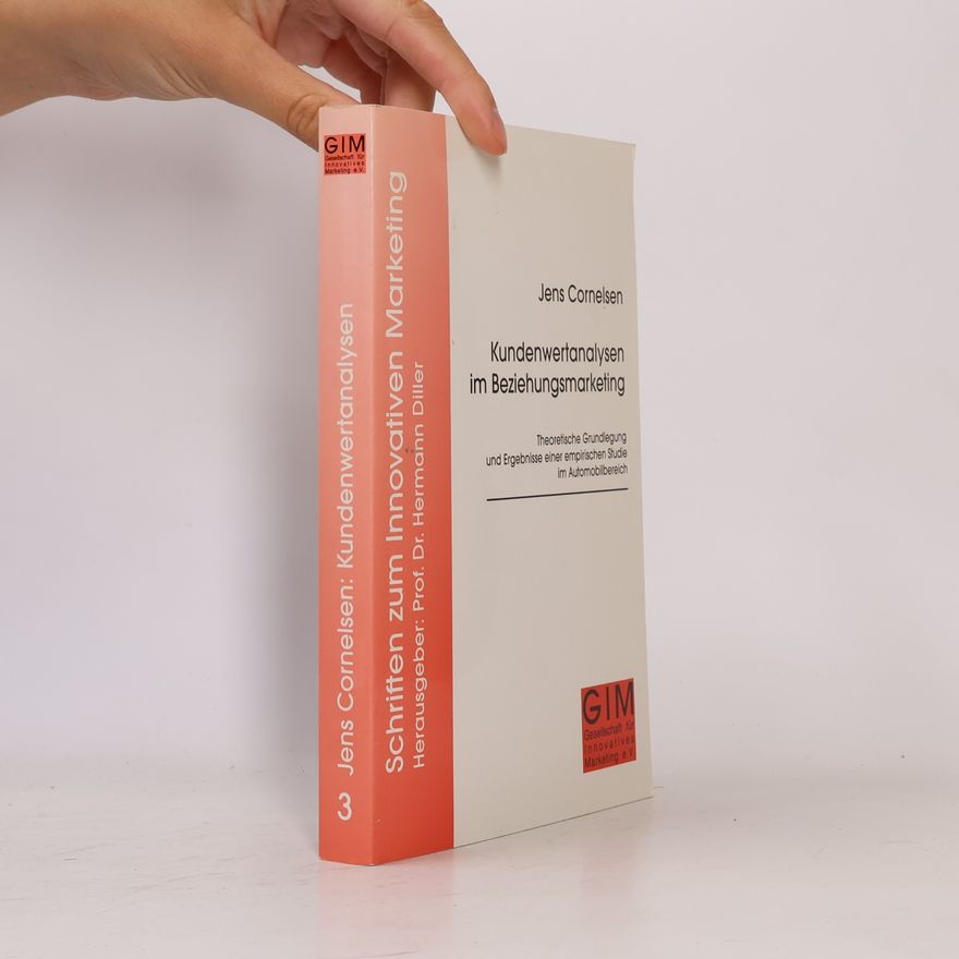 Jens Cornelsen Schriften zum Innovativen Marketing - 3: Kundenwertanalysen im Beziehungsmarketing