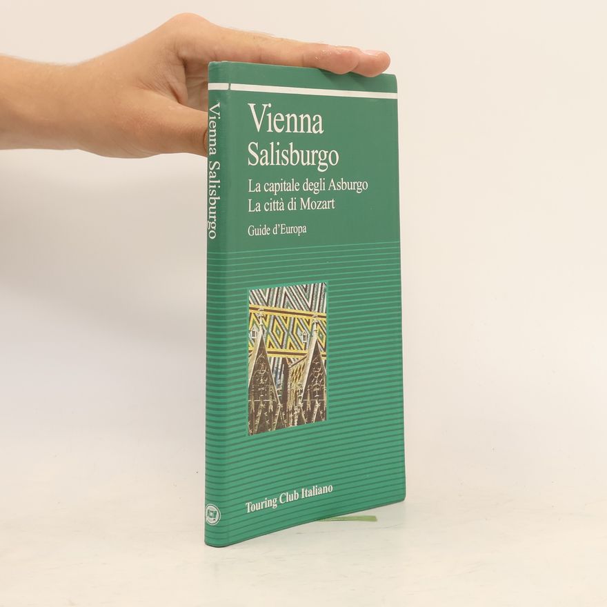 Touring Club Italiano Guide verdi d'Europa: Vienna, Salisburgo