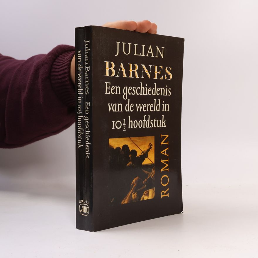 Julian Barnes Een geschiedenis van de wereld in 10½ hoofdstuk