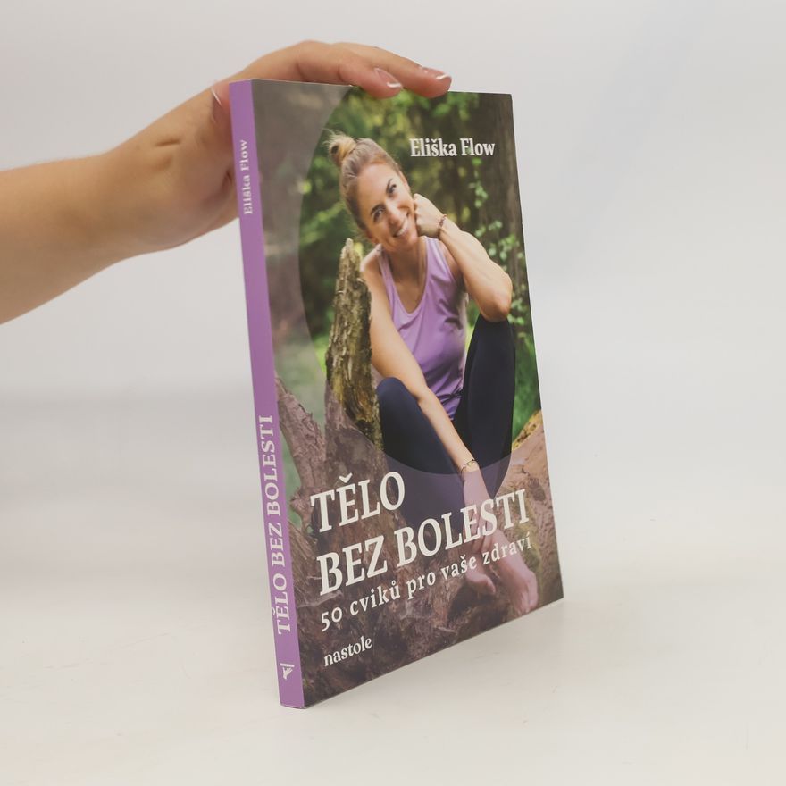 Eliška Flow Tělo bez bolesti: 50 cviků pro vaše zdraví
