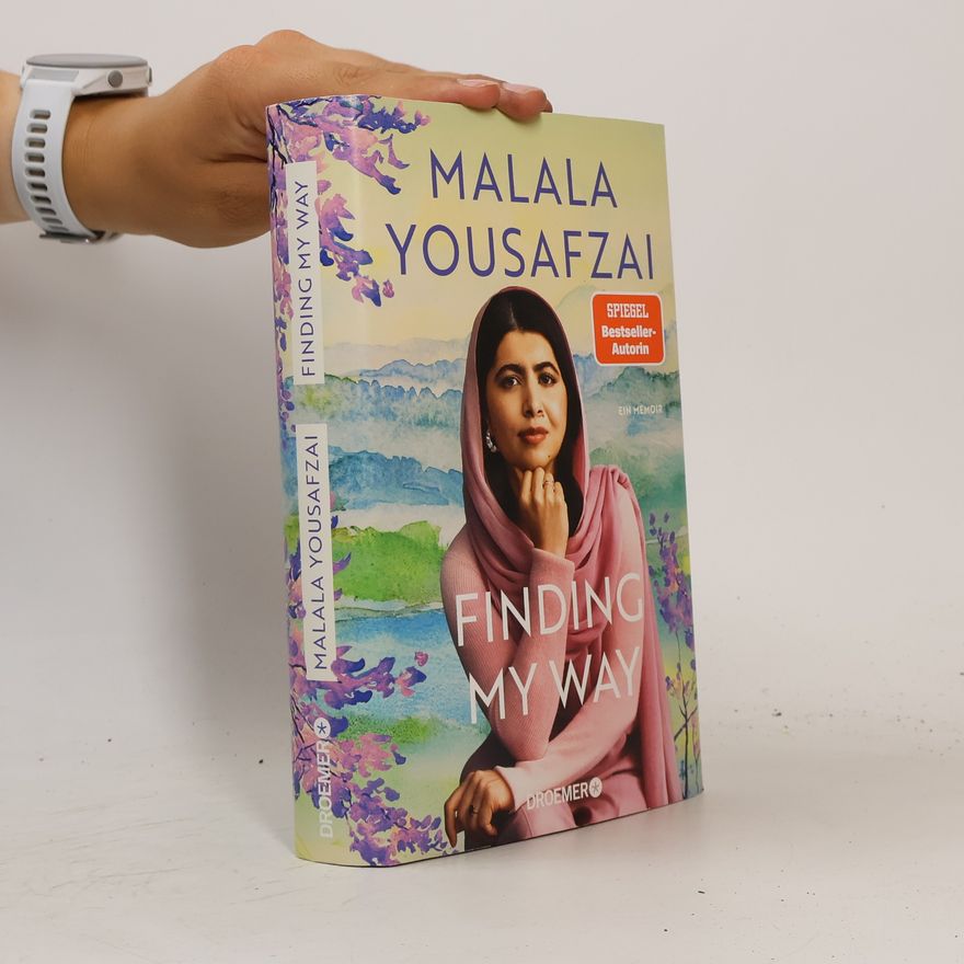 Malala Yousafzai Finding My Way. Ein Memoir
