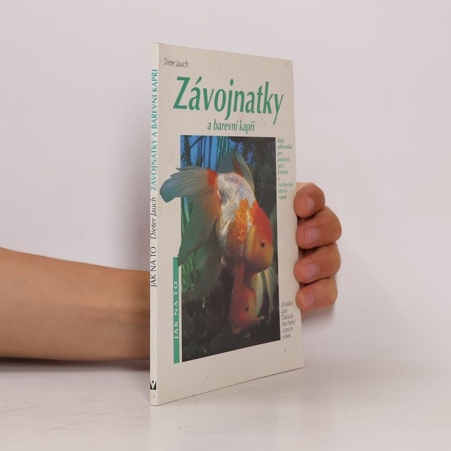 Burkard Kahl Závojnatky a barevní kapři v akváriu a zahradním rybníčku
