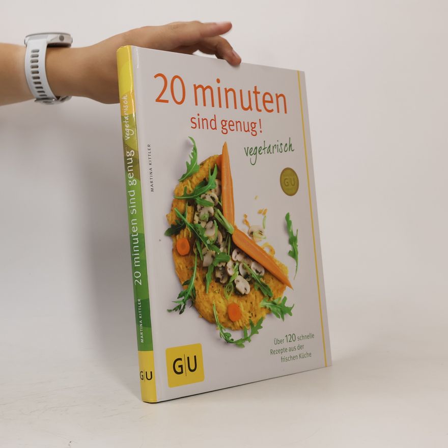 Marion Grillparzer 20 Minuten sind genug! Vegetarisch