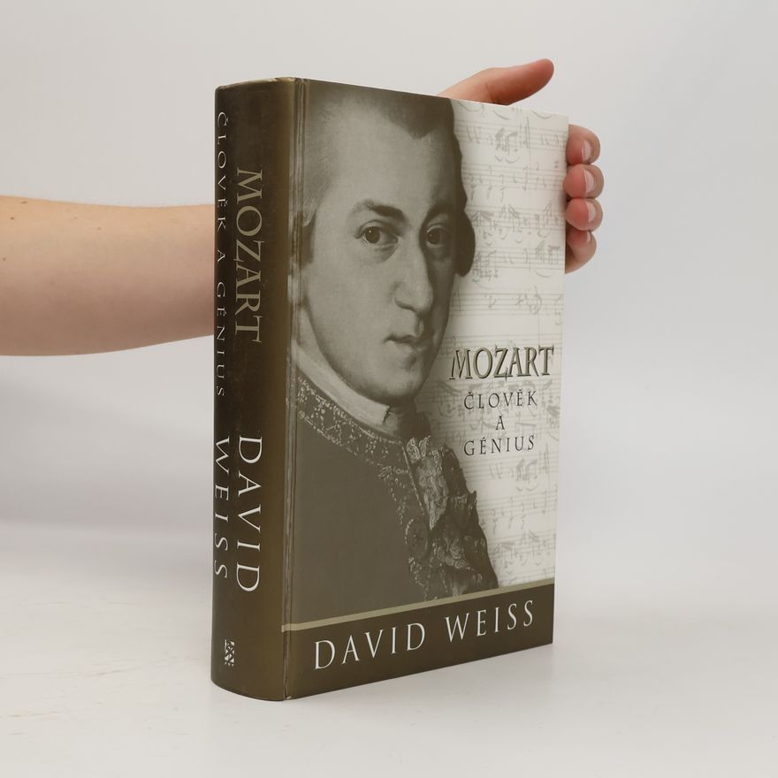 David Weiss Mozart : člověk a génius