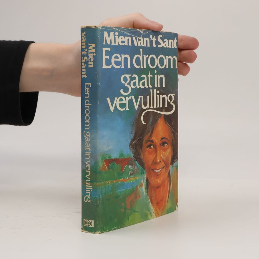 Mien van't Sant Een droom gaat in vervulling