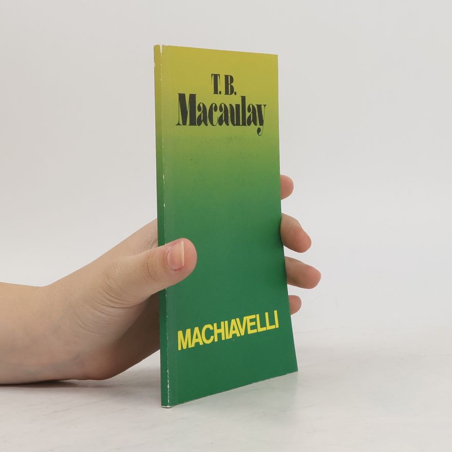 Thomas Babington Macaulay Machiavelli