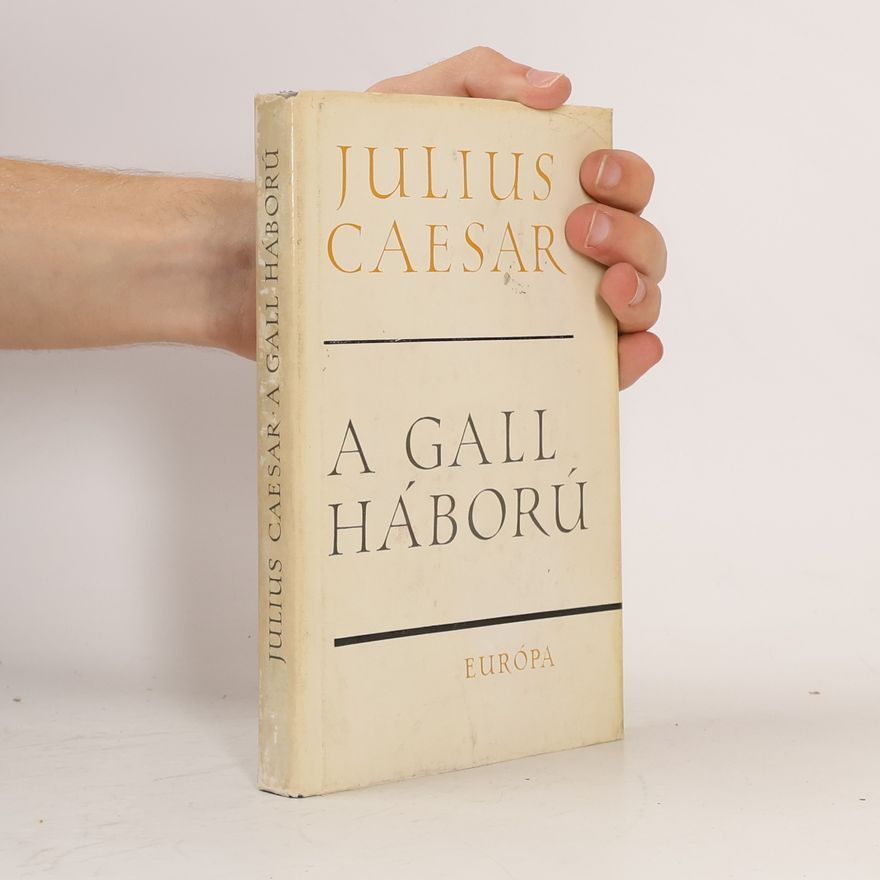 Gaius Julius Ceasar A gall háború