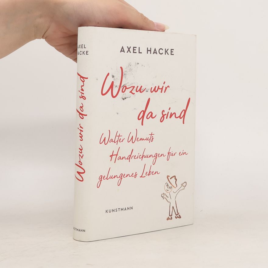 Axel Hacke Wozu wir da sind