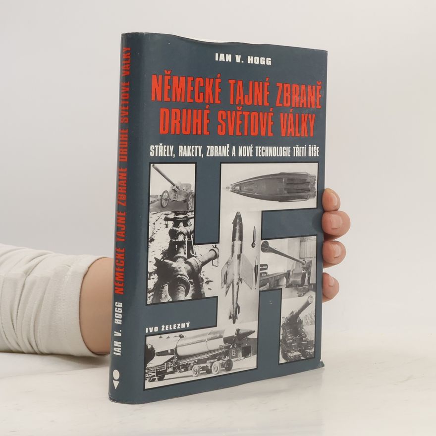 Ian Hogg Německé tajné zbraně druhé světové války